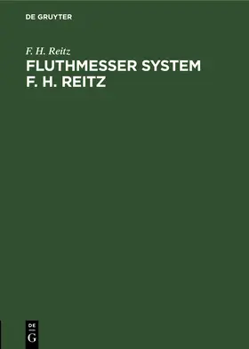 Reitz |  Fluthmesser System F. H. Reitz | eBook | Sack Fachmedien