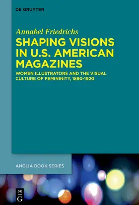 Friedrichs |  Shaping Visions in U.S. American Magazines | Buch |  Sack Fachmedien