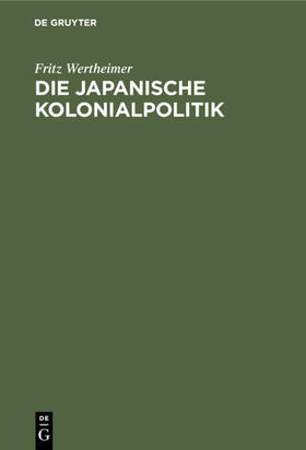 Wertheimer |  Die japanische Kolonialpolitik | eBook | Sack Fachmedien