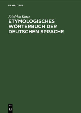 Kluge |  Etymologisches Wörterbuch der deutschen Sprache | eBook | Sack Fachmedien