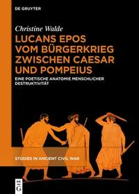 Walde |  Lucans Epos vom Bürgerkrieg zwischen Caesar und Pompeius | Buch |  Sack Fachmedien