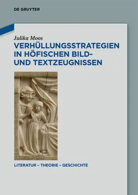 Moos |  Verhüllungsstrategien in höfischen Bild- und Textzeugnissen | Buch |  Sack Fachmedien