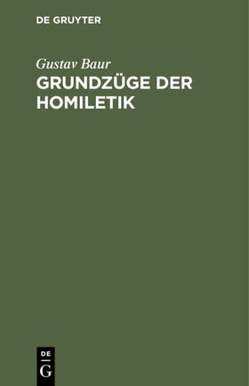 Baur |  Grundzüge der Homiletik | eBook | Sack Fachmedien