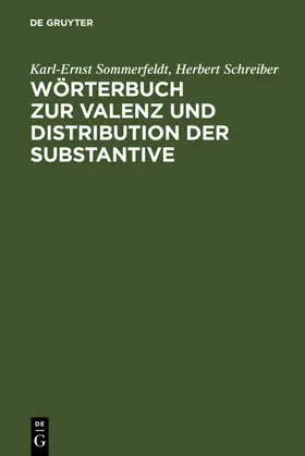 Sommerfeldt / Schreiber |  Wörterbuch zur Valenz und Distribution der Substantive | eBook | Sack Fachmedien