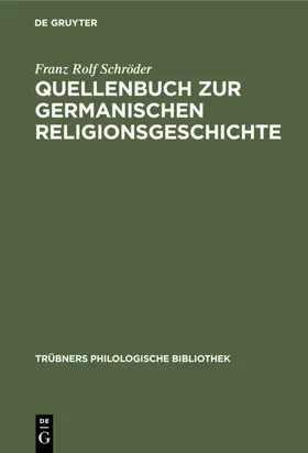 Schröder |  Quellenbuch zur germanischen Religionsgeschichte | eBook | Sack Fachmedien