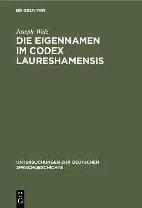 Welz |  Die Eigennamen im Codex Laureshamensis | eBook | Sack Fachmedien