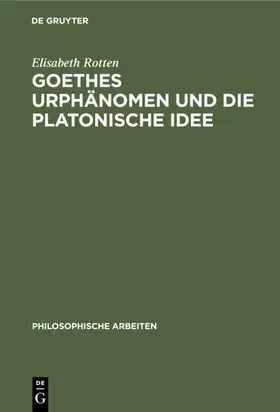 Rotten |  Goethes Urphänomen und die platonische Idee | eBook | Sack Fachmedien