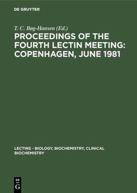 Bøg-Hansen |  Proceedings of the Fourth Lectin Meeting: Copenhagen, June 1981 | eBook | Sack Fachmedien