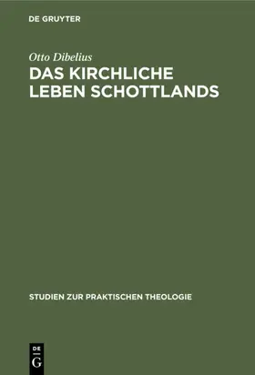 Dibelius |  Das kirchliche Leben Schottlands | eBook | Sack Fachmedien