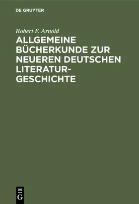 Arnold |  Allgemeine Bücherkunde zur neueren deutschen Literaturgeschichte | eBook | Sack Fachmedien