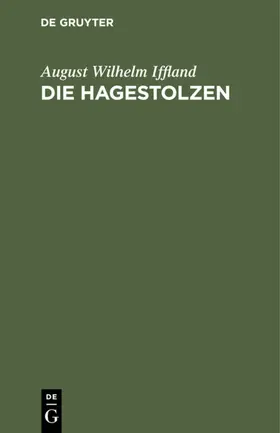 Iffland |  Die Hagestolzen | eBook | Sack Fachmedien