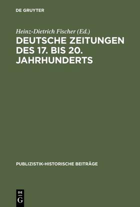 Fischer |  Deutsche Zeitungen des 17. bis 20. Jahrhunderts | eBook | Sack Fachmedien