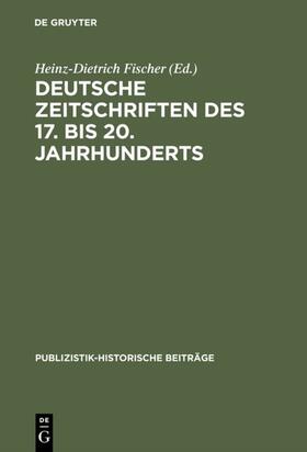 Fischer |  Deutsche Zeitschriften des 17. bis 20. Jahrhunderts | eBook | Sack Fachmedien