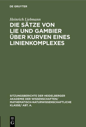 Liebmann |  Die Sätze von Lie und Gambier über Kurven eines Linienkomplexes | eBook | Sack Fachmedien