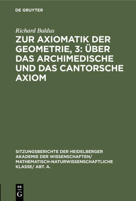 Baldus |  Zur Axiomatik der Geometrie, 3: Über das Archimedische und das Cantorsche Axiom | eBook | Sack Fachmedien