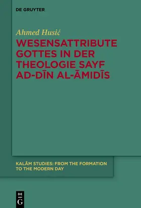 Husic / Husic |  Wesensattribute Gottes in der Theologie Sayf ad-D¿n al-¿mid¿s | Buch |  Sack Fachmedien