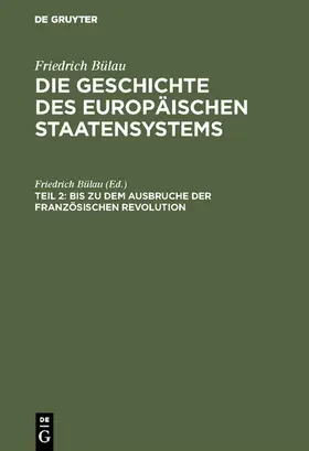 Bülau |  Bis zu dem Ausbruche der Französischen Revolution | eBook | Sack Fachmedien