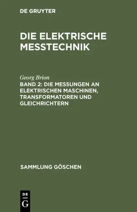 Brion |  Die Messungen an elektrischen Maschinen, Transformatoren und Gleichrichtern | eBook | Sack Fachmedien