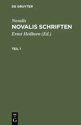 Novalis / Heilborn |  Novalis: Novalis Schriften. Teil 1 | eBook | Sack Fachmedien