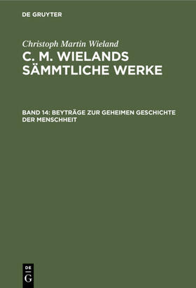 Wieland |  Beyträge zur geheimen Geschichte der Menschheit | eBook | Sack Fachmedien