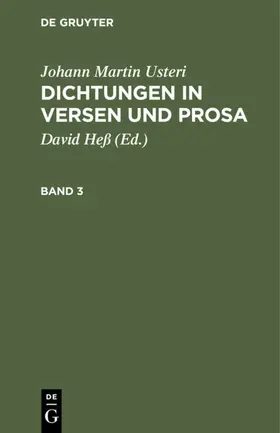 Heß / Usteri |  Johann Martin Usteri: Dichtungen in Versen und Prosa. Band 3 | eBook | Sack Fachmedien