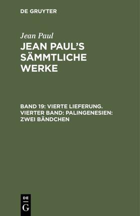 Paul |  Vierte Lieferung. Vierter Band: Palingenesien, Zweites Bändchen | eBook | Sack Fachmedien