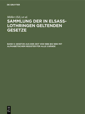 Möller / Grünewald / Althoff |  Gesetze aus der Zeit von 1886 bis 1890 mit alphabetischem Register für alle 5 Bände | eBook | Sack Fachmedien