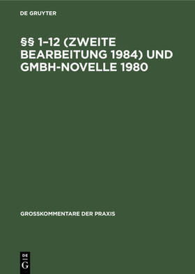  §§ 1–12 (Zweite Bearbeitung 1984) und GmbH-Novelle 1980 | eBook | Sack Fachmedien
