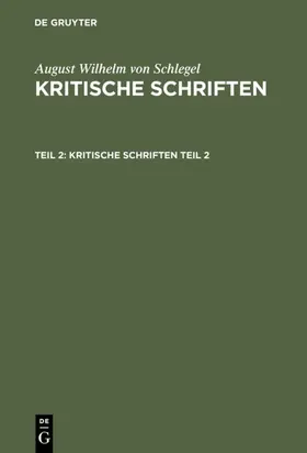 Schlegel |  August Wilhelm von Schlegel: Kritische Schriften. Teil 2 | eBook | Sack Fachmedien