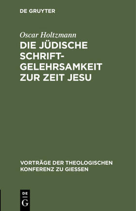 Holtzmann |  Die jüdische Schriftgelehrsamkeit zur Zeit Jesu | eBook | Sack Fachmedien