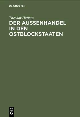 Hermes |  Der Aussenhandel in den Ostblockstaaten | eBook | Sack Fachmedien