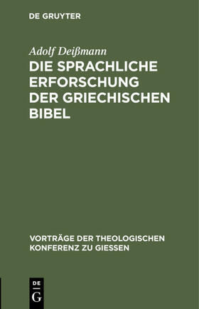 Deißmann |  Die sprachliche Erforschung der griechischen Bibel | eBook | Sack Fachmedien
