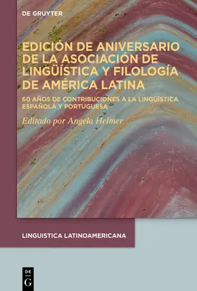 Helmer |  Edición de aniversario de la Asociación de Lingüística y Filología de América Latina | Buch |  Sack Fachmedien