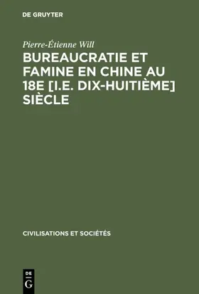 Will |  Bureaucratie et famine en Chine au 18e [i.e. dix-huitième] siècle | eBook | Sack Fachmedien