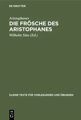 Aristophanes / Süss |  Die Frösche des Aristophanes | eBook | Sack Fachmedien