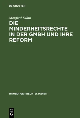 Kühn |  Die Minderheitsrechte in der GmbH und ihre Reform | eBook | Sack Fachmedien