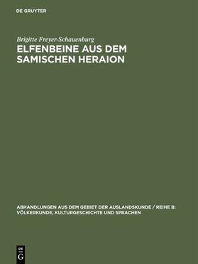 Freyer-Schauenburg |  Elfenbeine aus dem samischen Heraion | eBook | Sack Fachmedien