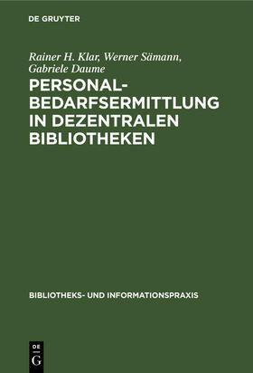 Klar / Sämann / Daume |  Personalbedarfsermittlung in dezentralen Bibliotheken | eBook | Sack Fachmedien