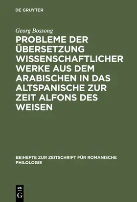 Bossong |  Probleme der Übersetzung wissenschaftlicher Werke aus dem Arabischen in das Altspanische zur Zeit Alfons des Weisen | eBook | Sack Fachmedien