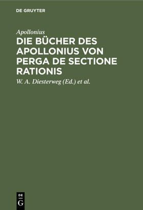 Apollonius / Diesterweg / Halley |  Die Bücher des Apollonius von Perga de sectione rationis | eBook | Sack Fachmedien