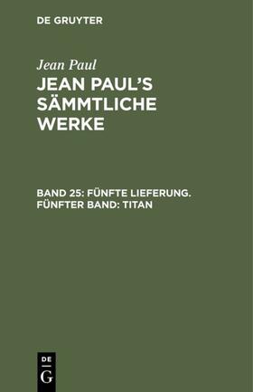 Paul |  Fünfte Lieferung. Fünfter Band: Titan | eBook | Sack Fachmedien