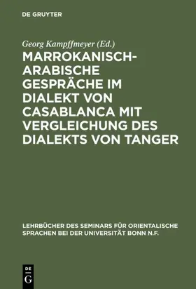 Kampffmeyer |  Marrokanisch-Arabische Gespräche im Dialekt von Casablanca mit Vergleichung des Dialekts von Tanger | eBook | Sack Fachmedien