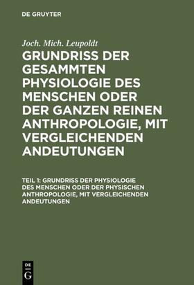 Leupoldt |  Grundriß der Physiologie des Menschen oder der physischen Anthropologie, mit vergleichenden Andeutungen | eBook | Sack Fachmedien