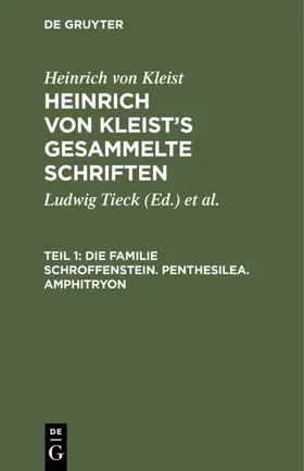 Tieck / Kleist / Schmidt |  Die Familie Schroffenstein. Penthesilea. Amphitryon | eBook | Sack Fachmedien