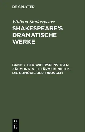 Bernays / Shakespeare |  Der Widerspenstigen Zähmung. Viel Lärm um Nichts. Die Comödie der Irrungen | eBook | Sack Fachmedien