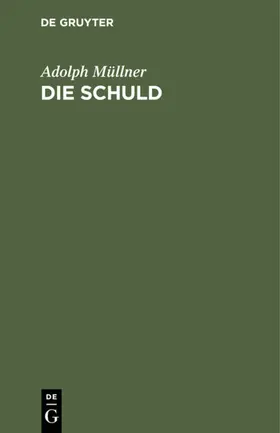 Müllner |  Die Schuld | eBook | Sack Fachmedien