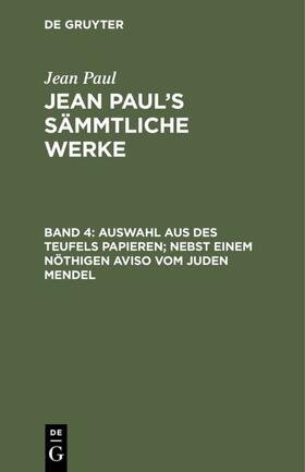 Paul |  Auswahl aus des Teufels Papieren; nebst einem nöthigen Aviso vom Juden Mendel | eBook | Sack Fachmedien