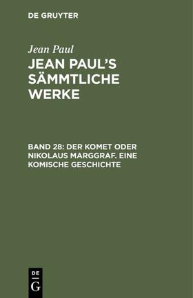 Paul |  Der Komet oder Nikolaus Marggraf. Eine komische Geschichte | eBook | Sack Fachmedien