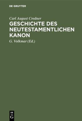 Credner / Volkmar |  Geschichte des neutestamentlichen Kanon | eBook | Sack Fachmedien