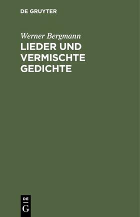 Bergmann |  Lieder und vermischte Gedichte | eBook | Sack Fachmedien